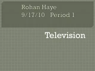 Rohan Haye					9/17/10	Period 1