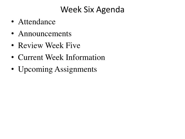 week six agenda