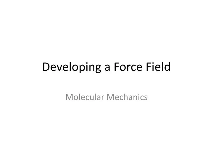 developing a force field