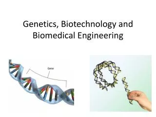 Genetics, Biotechnology and Biomedical Engineering