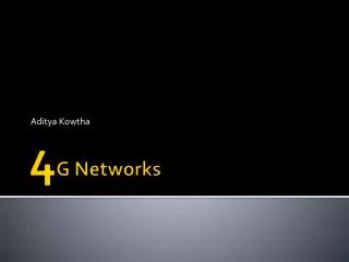 4 G Networks