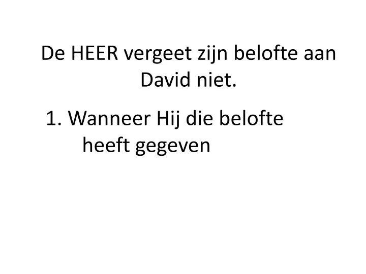 de heer vergeet zijn belofte aan david niet