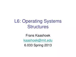 L6: Operating Systems Structures