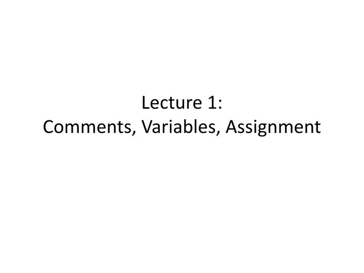 lecture 1 comments variables assignment