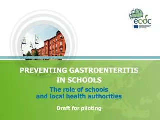 PREVENTING GASTROENTERITIS IN SCHOOLS The role of schools and local health authorities