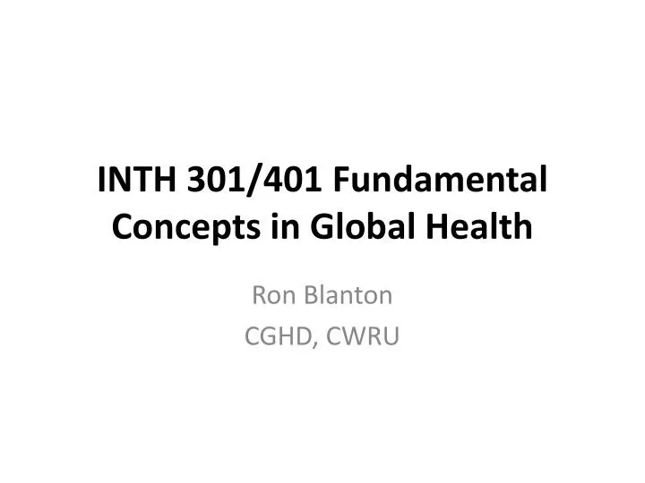 inth 301 401 fundamental concepts in global health