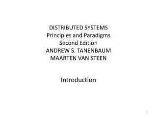 DISTRIBUTED SYSTEMS Principles and Paradigms Second Edition ANDREW S. TANENBAUM MAARTEN VAN STEEN