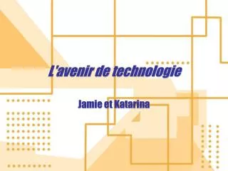 l avenir de technologie