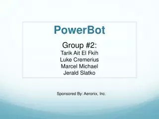 PowerBot Group #2: Tarik Ait El Fkih Luke Cremerius Marcel Michael Jerald Slatko