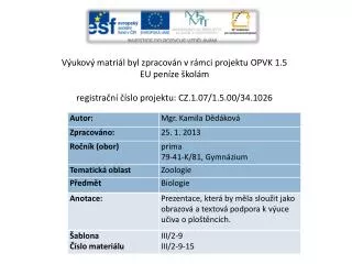 Výukový matriál byl zpracován v rámci projektu OPVK 1.5 EU peníze školám