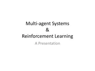 Multi-agent Systems &amp; Reinforcement Learning