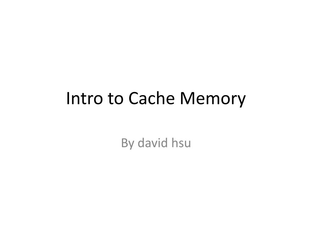 PPT - Intro to Cache Memory PowerPoint Presentation, free download - ID ...