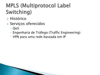 MPLS ( Multiprotocol Label Switching )