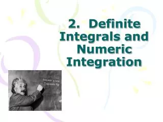 2. Definite Integrals and Numeric Integration