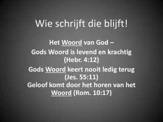 wie schrijft die blijft