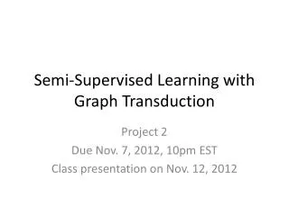 Semi-Supervised Learning with Graph Transduction