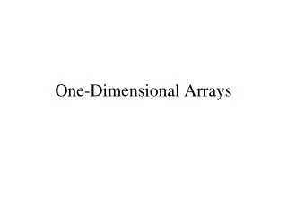 One-Dimensional Arrays