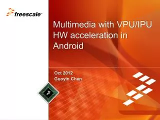 Multimedia with VPU/IPU HW acceleration in Android