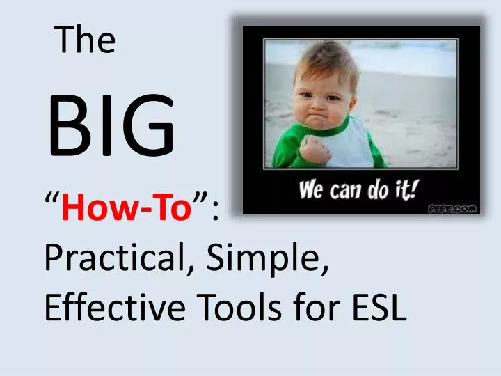 the big how to practical simple effective tools for esl