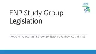 ENP Study Group Legislation