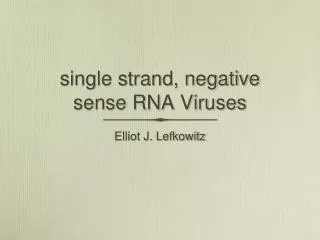 single strand, negative sense RNA Viruses