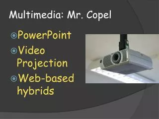 Multimedia: Mr. Copel
