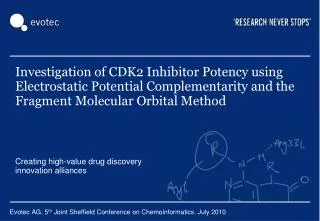 Evotec AG, 5 th Joint Sheffield Conference on Chemoinformatics , July 2010