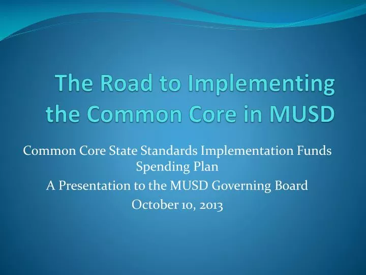 the road to implementing the common core in musd