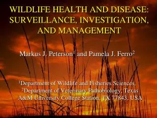 WILDLIFE HEALTH AND DISEASE: SURVEILLANCE, INVESTIGATION, AND MANAGEMENT