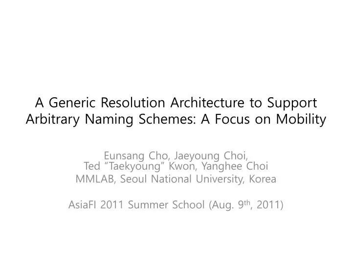 a generic resolution architecture to support arbitrary naming schemes a focus on mobility