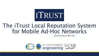 The iTrust Local Reputation System for Mobile Ad-Hoc Networks