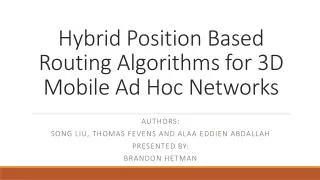 Hybrid Position Based Routing Algorithms for 3D Mobile Ad Hoc Networks
