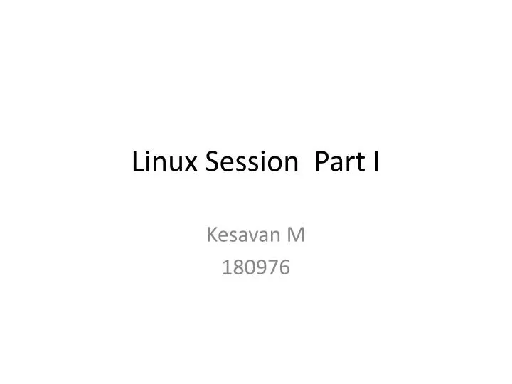 linux session part i