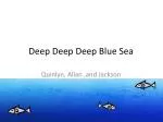 Deep Deep Deep Blue Sea