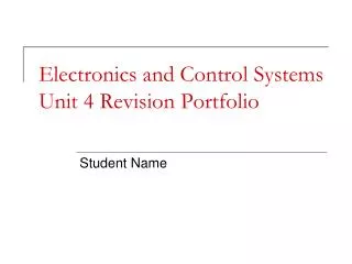 Electronics and Control Systems Unit 4 Revision Portfolio