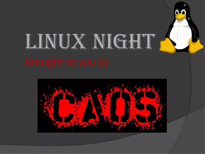 linux night brought to you by