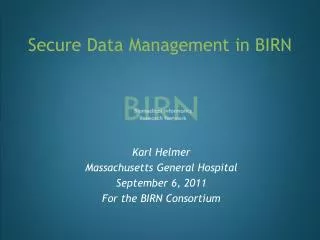 Secure Data Management in BIRN