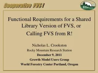 Functional Requirements for a Shared Library Version of FVS, or Calling FVS from R!