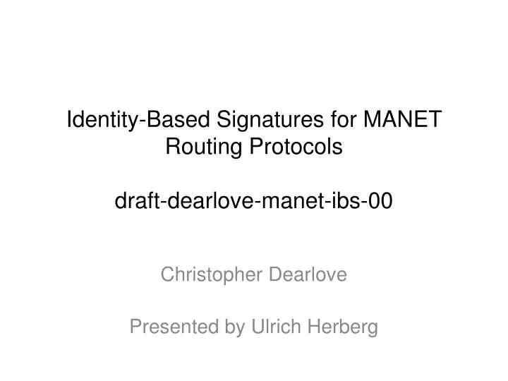 identity based signatures for manet routing protocols draft dearlove manet ibs 00