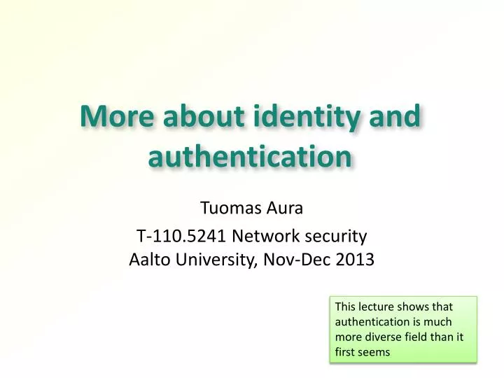 more about identity and authentication