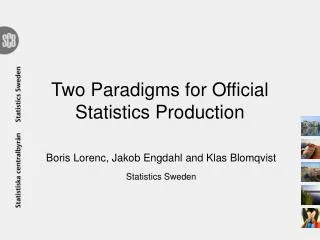 Two Paradigms for Official Statistics Production