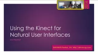 Using the Kinect for Natural User Interfaces