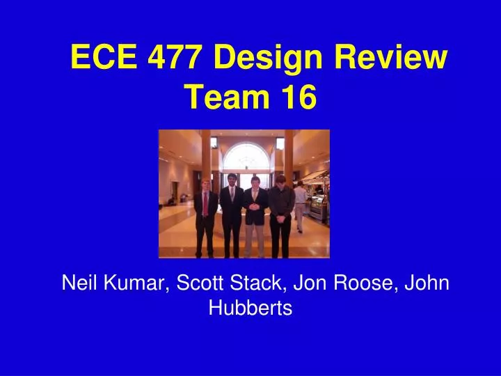 ece 477 design review team 16