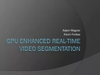gpu enhanced Real-time video segmentation