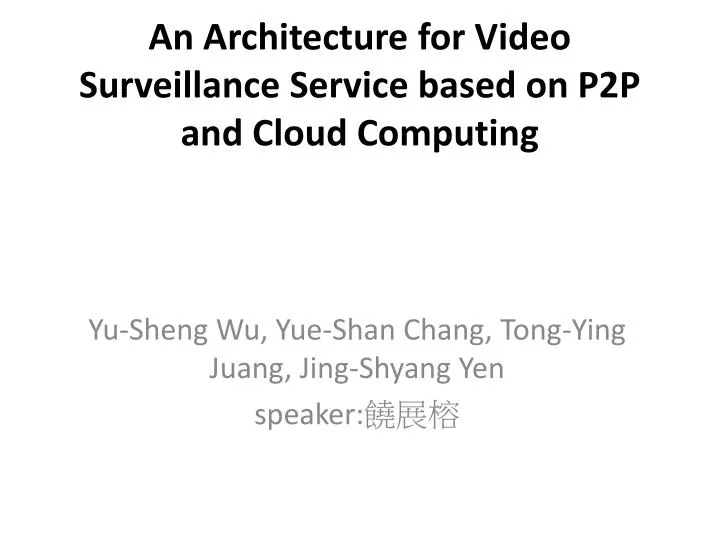 an architecture for video surveillance service based on p2p and cloud computing
