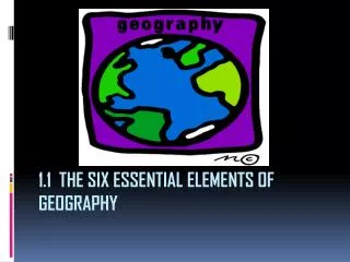 1 1 the six essential elements of geography
