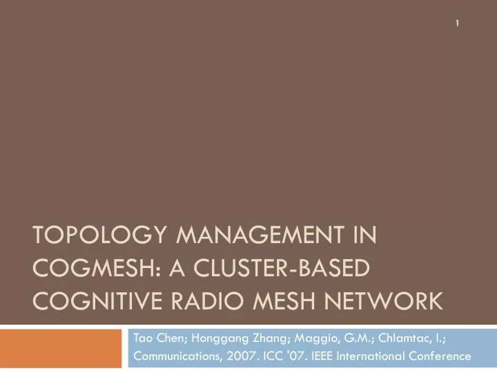 topology management in cogmesh a cluster based cognitive radio mesh network