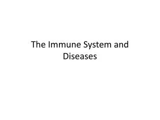 The Immune System and Diseases