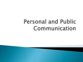 Personal and Public Communication