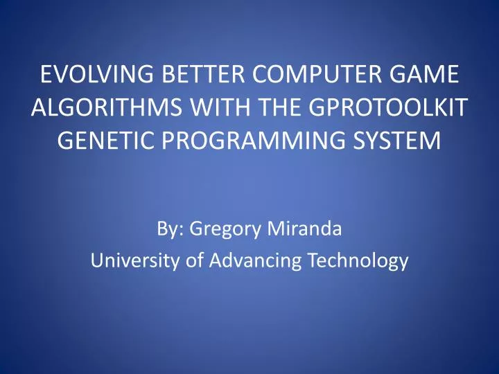evolving better computer game algorithms with the gprotoolkit genetic programming system